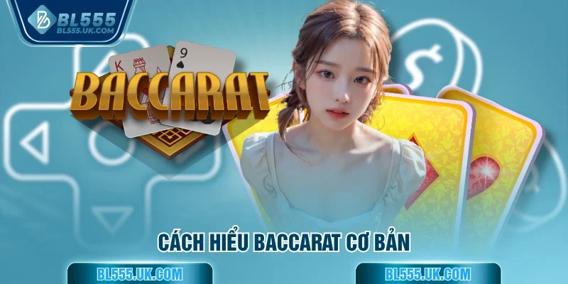 Cách hiểu baccarat cơ bản