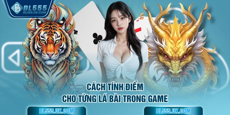 Cách tính điểm cho từng lá bài trong game