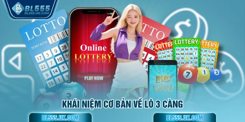Khái niệm cơ bản về lô 3 càng
