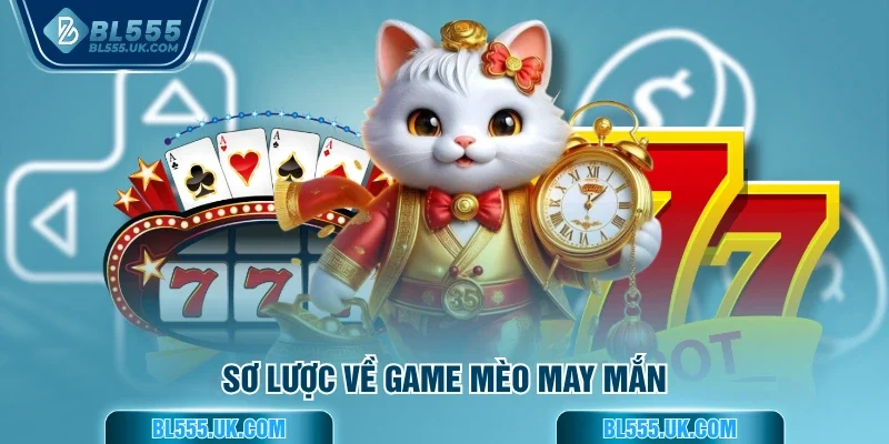 Sơ lược về game Mèo May Mắn